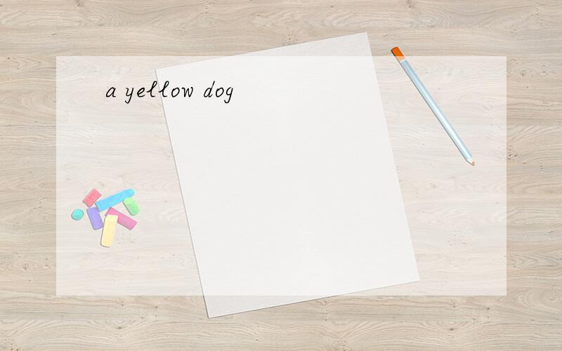 a yellow dog