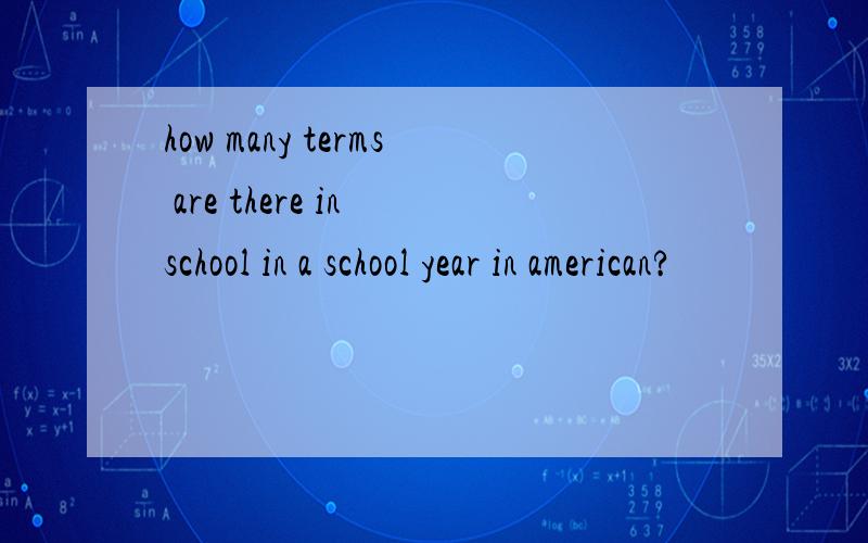 how many terms are there in school in a school year in american?