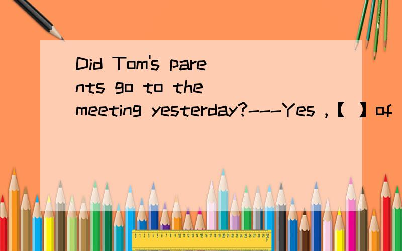 Did Tom's parents go to the meeting yesterday?---Yes ,【 】of them did ,but【 】spokeA.both ,neitherB.both ,noineC,neither ,both