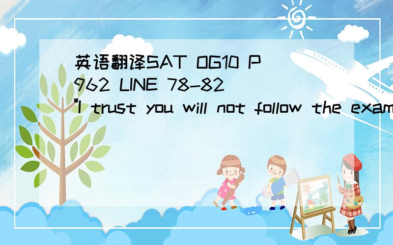 英语翻译SAT OG10 P962 LINE 78-82