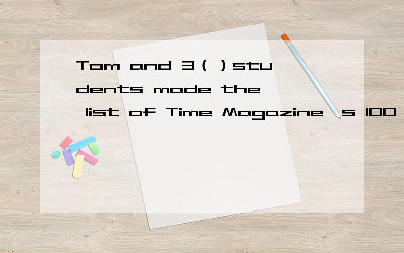 Tom and 3（）students made the list of Time Magazine's 100 most influential people of 2014.A.another B.other选什么,为什么?