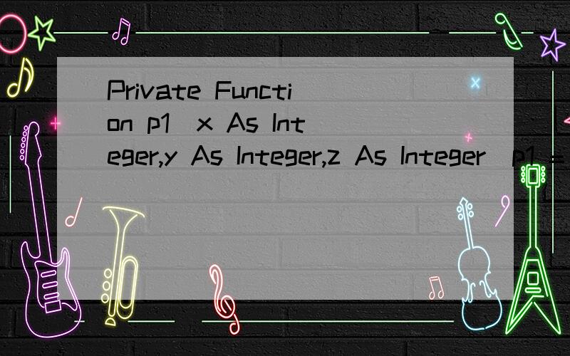 Private Function p1(x As Integer,y As Integer,z As Integer)p1 = 2 * x + y + 3 * zEnd FunctionPrivate Function p2(x As Integer,y As Integer,z As Integer)p2 = p1(z,y,x) + xEnd FunctionPrivate Sub Command1_Click()Dim a As IntegerDim b As IntegerDim c As