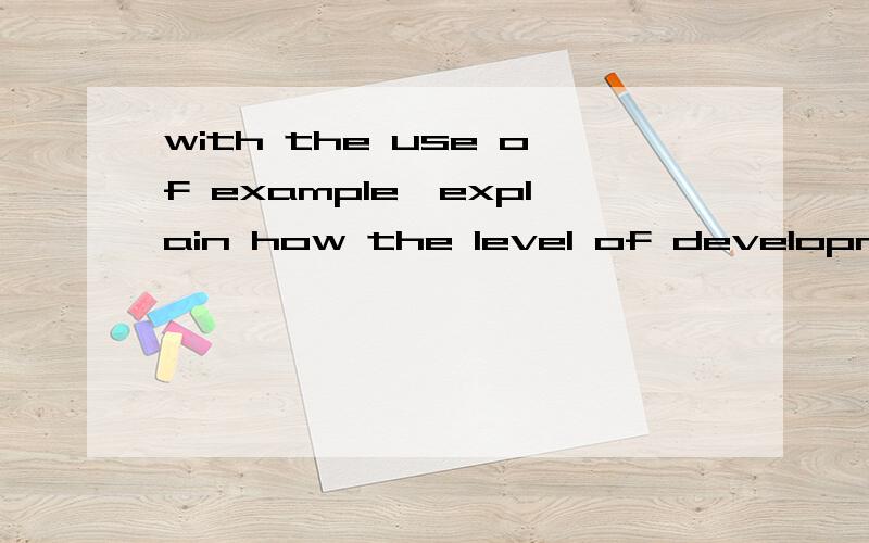 with the use of example,explain how the level of development of a country affects its carbon footprint.