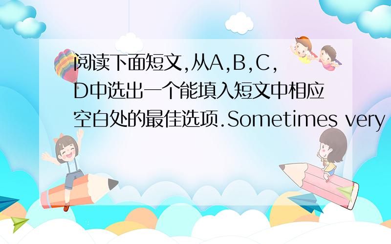 阅读下面短文,从A,B,C,D中选出一个能填入短文中相应空白处的最佳选项.Sometimes very good things have problems．Mobile phones are helpful but they 36 a lot of pollution and damage our health．If you read these things．you wo