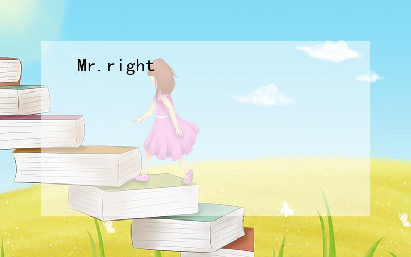 Mr.right