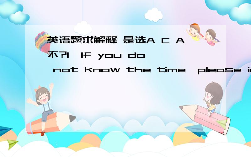 英语题求解释 是选A C A不?1  If you do not know the time,please in the timetable.A look for it Blook it over C look at it D look it up2  The doctor asked me to     working in a noisy place A open up B put up C give up Dmake up3  When my mothe