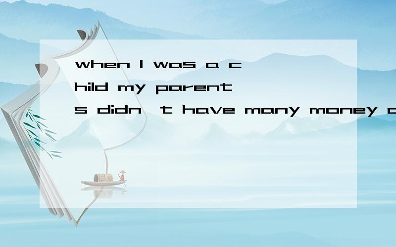 when l was a child my parents didn't have many money and l had a very few christmas gifts.My cousin was 10 and he had gone out singing chrismas carols and made quite a bit money.