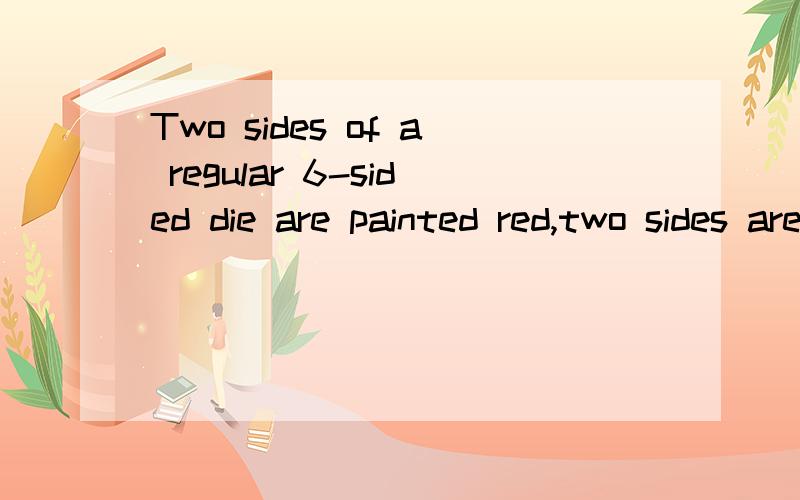 Two sides of a regular 6-sided die are painted red,two sides are painted yellow,and twosides are painted blue.If you roll the die 10 times,what is the probability that you get red5 times,yellow 3 times,and blue 2 times?