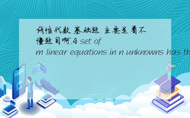 线性代数 基础题 主要是看不懂题目啊.A set of m linear equations in n unknowns has the m*n matrix A of coefficientsand the m×l (column)vector h^T of right-hand sides.(Later We shall write this as Ax^T=h^T)In each of cases (a) to (d) be