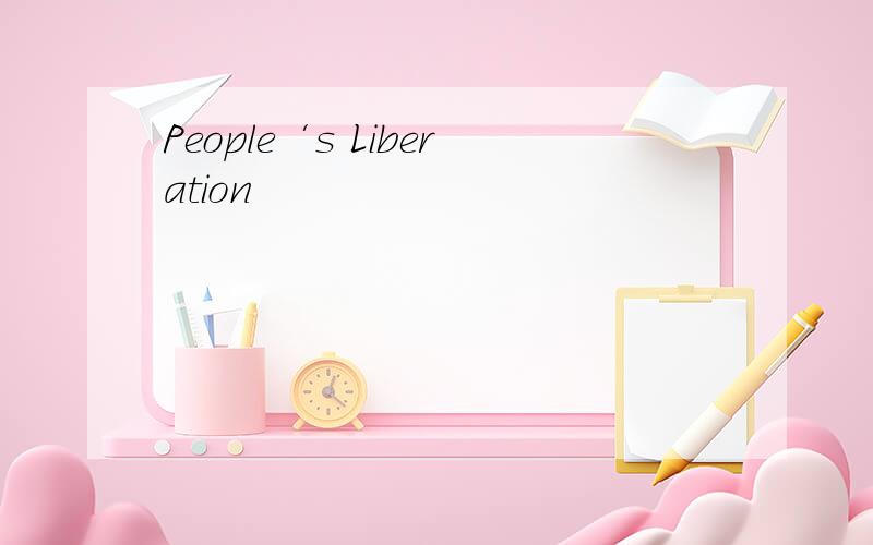 People‘s Liberation