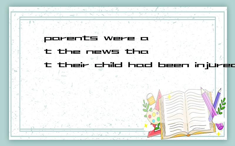 parents were at the news that their child had been injured哪个填terrified或terrifying,第一个空在were的后面，第二个在the后面