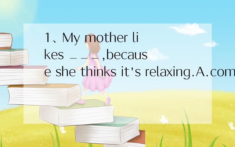 1、My mother likes ___,because she thinks it's relaxing.A.comdies B.thillers C.action movies2、The lady in red is a ___ teacher.A.English B.Chinese C.our3、We want ___ English well .So we study English very hard.A.learning B.learn C.to learn(注