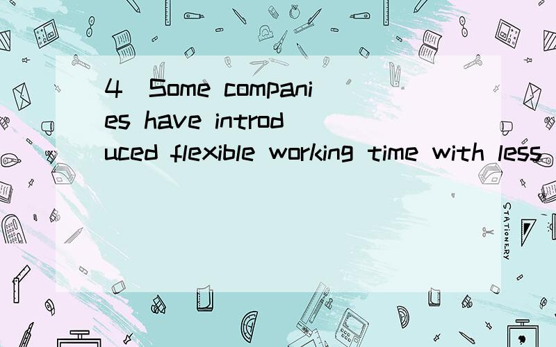 4．Some companies have introduced flexible working time with less emphasis on pressure________.A．than more on efficiency \x05 \x05B．and more efficiencyC．and more on efficiency\x05 \x05D．than efficiencyC　解释下原因和分析下句子和