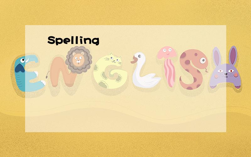 Spelling