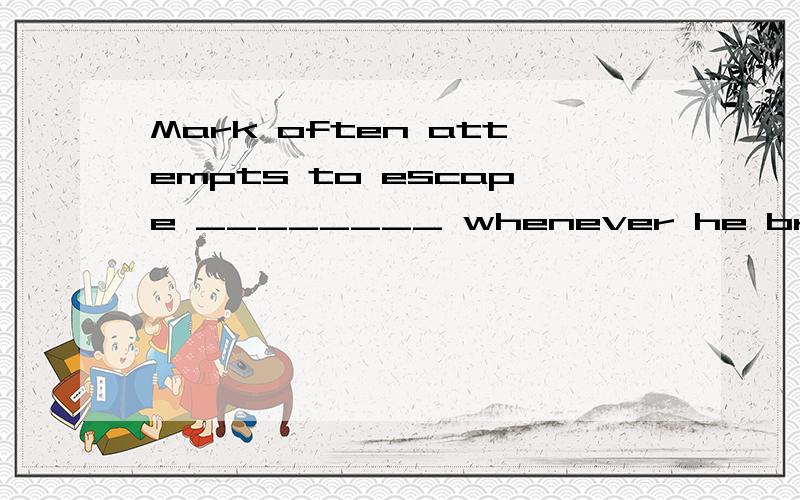 Mark often attempts to escape ________ whenever he breaks traffic regulations.A.having been finedB.being finedC.to have been finedD.to be fined选哪个？