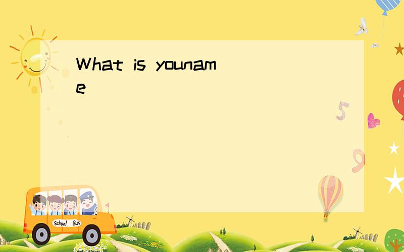 What is youname