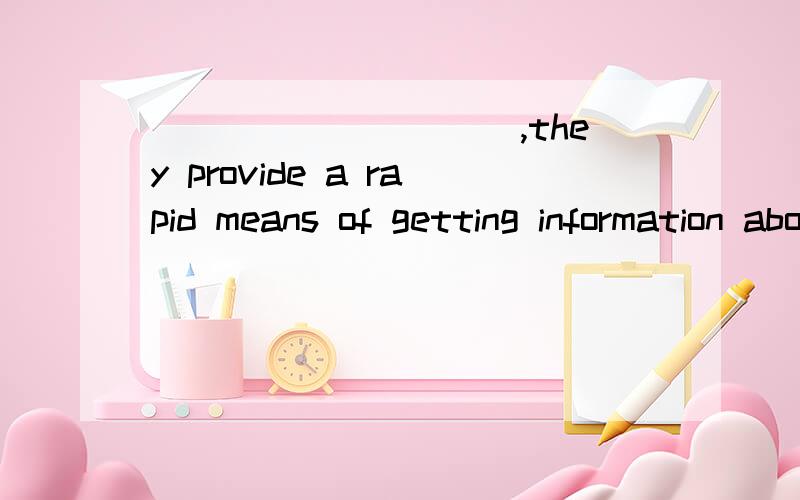 __________,they provide a rapid means of getting information about many people.A.Properly be used    B.Properly used    C.If use it properly    D.Been properly used    原因要讲清楚