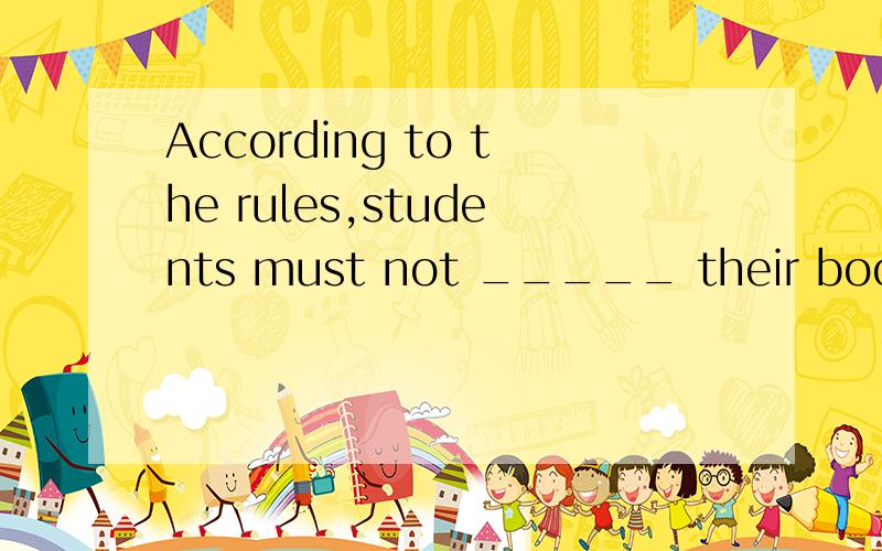 According to the rules,students must not _____ their books during examinations.A.read B.watch C.notice D.look at为什么选D而不选A了?