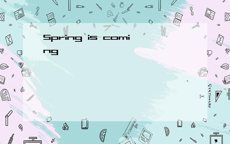 Spring is coming