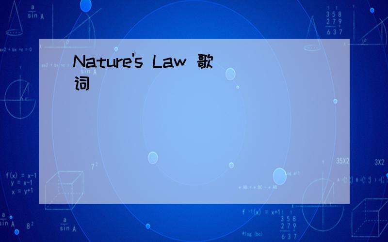 Nature's Law 歌词