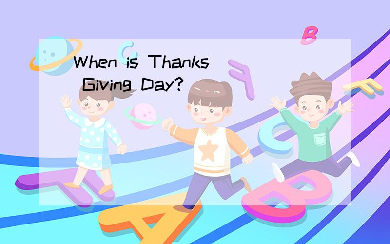 When is Thanks Giving Day?