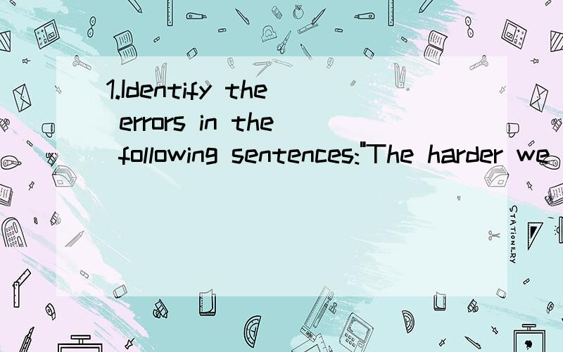 1.Identify the errors in the following sentences: