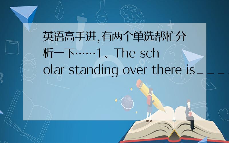 英语高手进,有两个单选帮忙分析一下……1、The scholar standing over there is____the great mathematician,Chen Jing run,himself.有四个选项：A、no other but B、no other than C、none other than D、no one but 正确答案是C2