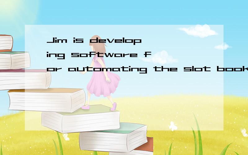 Jim is developing software for automating the slot booking process for a video game parlor.Customers fill the Booking Request form with the details of the game ,such as the name,number of players,and complexity level .They hand over the form to the b