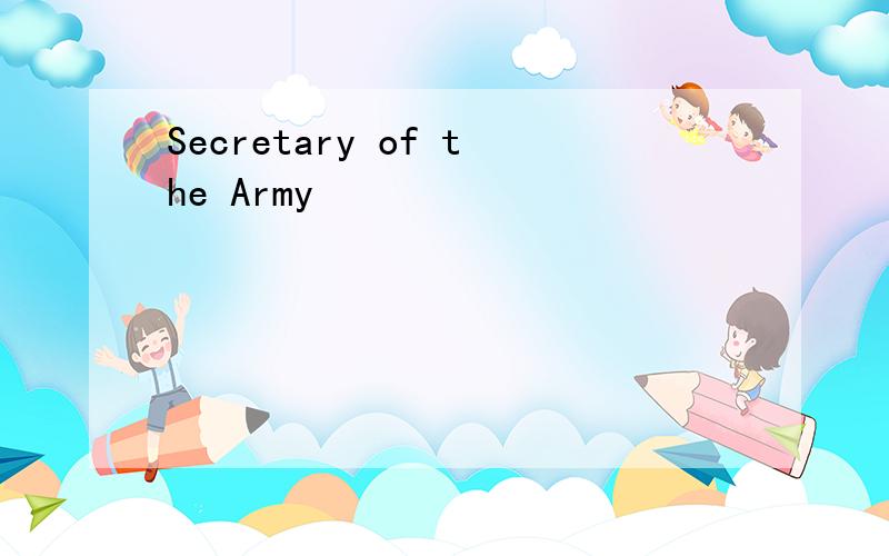 Secretary of the Army