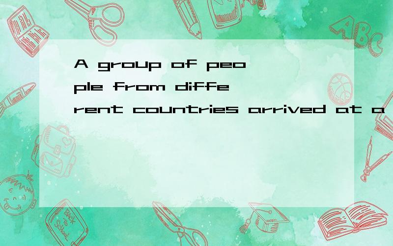 A group of people from different countries arrived at a restaurant.A group of people from different countries arrived at a restaurant.They each ordered a glass of wine.When the wine arrived,they found that each of the glasses had a fly in it.Do you k