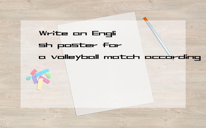 Write an English poster for a volleyball match according to the dialogue given belowA：Hi,Mike.Are you interested in going to a volleyball match?B:Oh,of course.Men's or women's?A:It's an international women's volleyball match between China and Cuba.