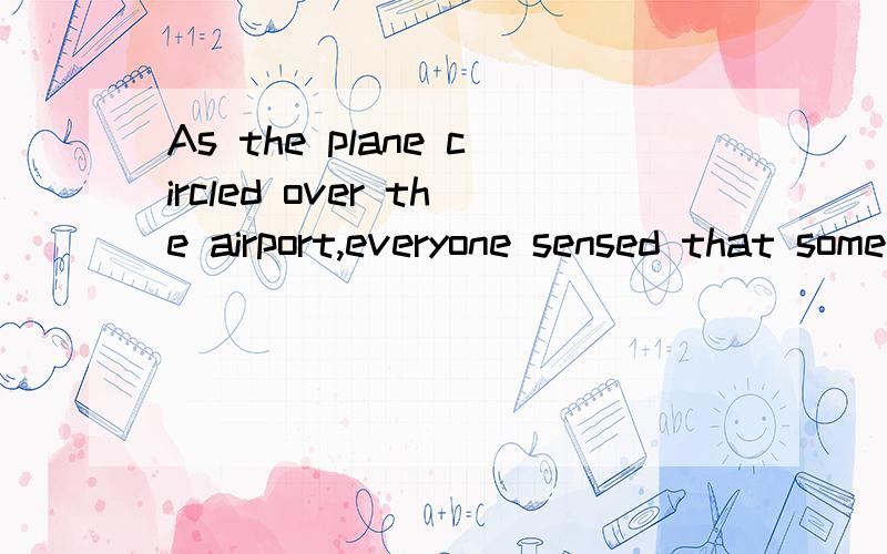 As the plane circled over the airport,everyone sensed that something was wrong.The plane was moving____16____(steady)through the air,and although the passengers ___17___(fasten) their seat belts,they were suddenly thrown forward.At that moment,the ai