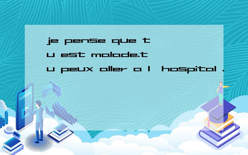 je pense que tu est malade.tu peux aller a l'hospital .