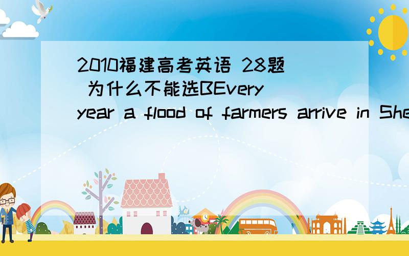 2010福建高考英语 28题 为什么不能选BEvery year a flood of farmers arrive in Shenzhen for the money-making jobs they before leaving their hometowns.A.promised B.were promised C.have promised D.have been promised