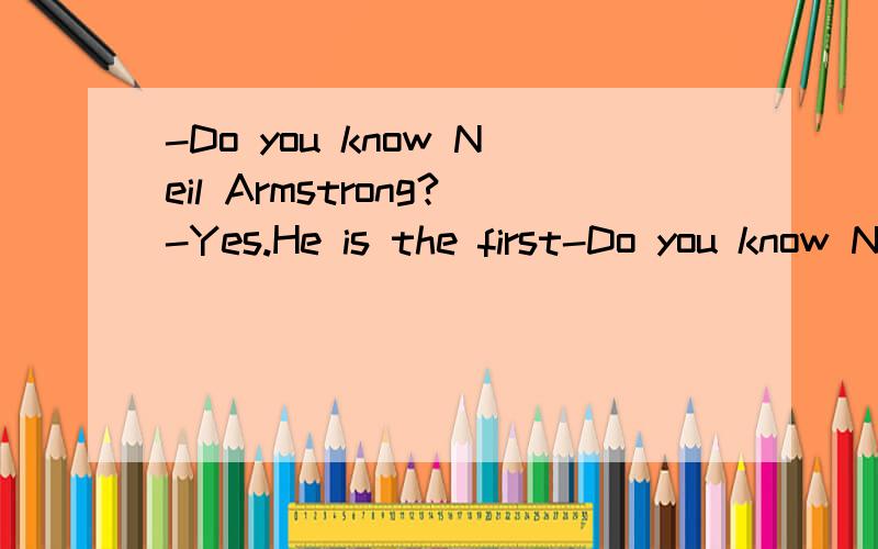 -Do you know Neil Armstrong?-Yes.He is the first-Do you know Neil Armstrong?-Yes.He is the first man _____ on the moon.A.walk.B.walks.C.to walk.D.walked.