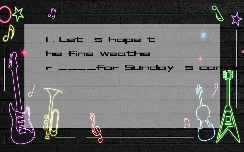 1．Let's hope the fine weather ____for Sunday's camping trip.A.keeps upB.picks upC.carries onD.puts up2.A lot of money must be in place for the Hope Project.Yes.One way is to obtain____to some charity body leaders.A.accessB.reachC.channelD.rescue为