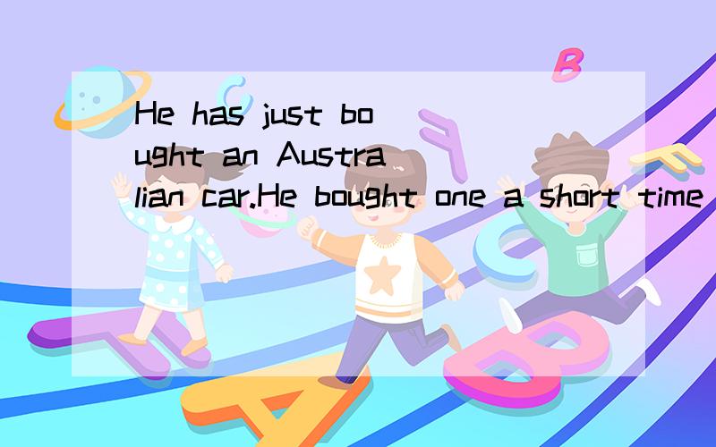 He has just bought an Australian car.He bought one a short time age.问下,这个one,就是指前面的car吧.那是不是也可以用the car.这个one好像也能代替不少东西.比如人?那它都能代替什么.跟car有什么区别?偶看one