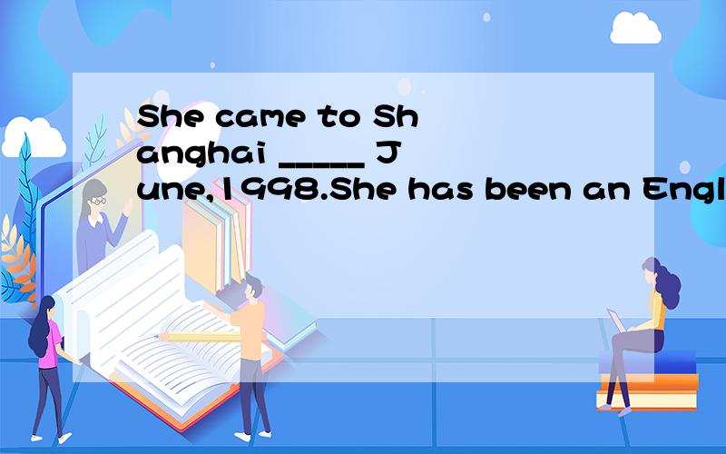 She came to Shanghai _____ June,1998.She has been an English teacher ____ then .She often keeps in touch with me ____ e-mail.Sometimes she goes abroad ______ air.______ a smile on her face ,Miss Black came in.