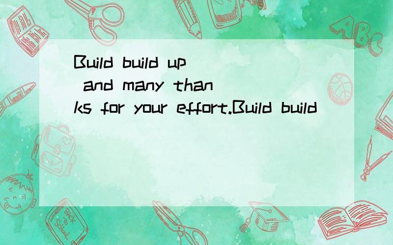 Build build up and many thanks for your effort.Build build