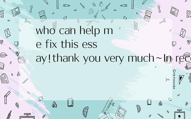 who can help me fix this essay!thank you very much~In recent years,parents have had many choices to educate their children,like conventional schools,boarding schools,home schoolings and distance education.Some people believe that high school students