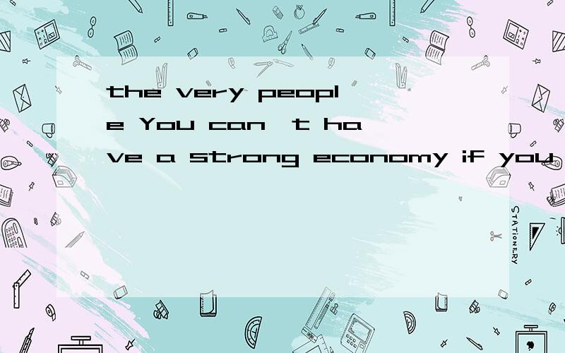 the very people You can't have a strong economy if you're raising taxes on the very people you expect to invest in our economy to begin hiring people again.