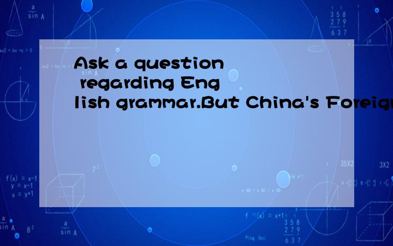 Ask a question regarding English grammar.But China's Foreign Ministry spokesperson Hua Chunying said on Thursday the government's stance on Okinawa has not changed.She indicated that behind the commentary lies Japan's repeated provocative acts that v