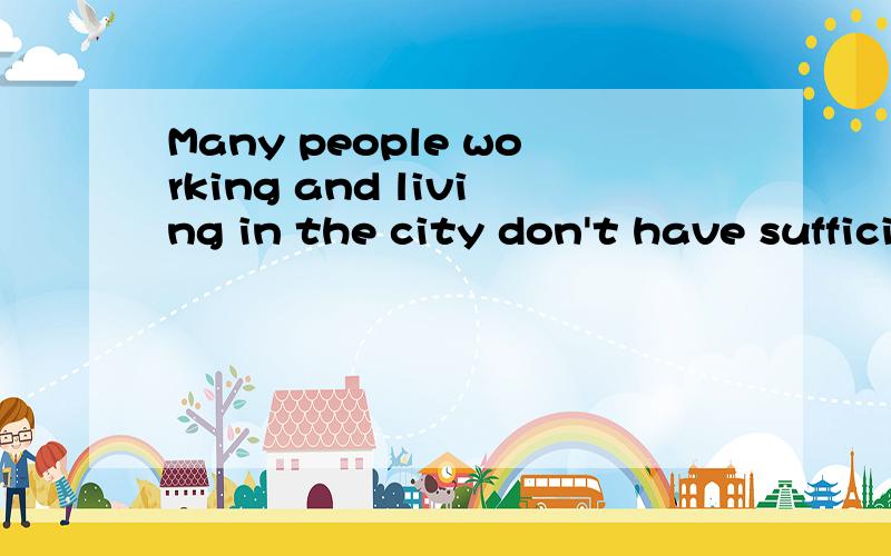 Many people working and living in the city don't have sufficient sleep.