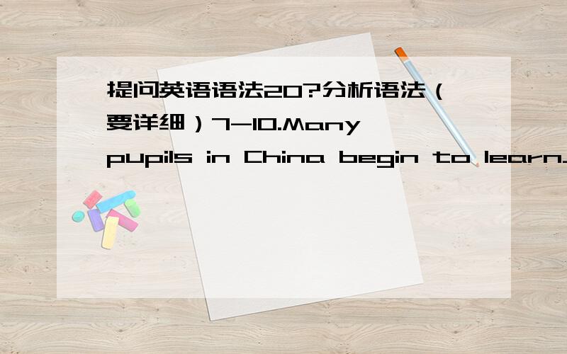 提问英语语法20?分析语法（要详细）7-10.Many pupils in China begin to learn_____second language in _______second grade.A.the,theB.the,aC.a,theD.a,a我选：B