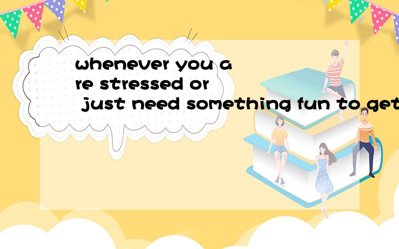 whenever you are stressed or just need something fun to get a----- from your normal life ,traveling could be just the thing.根据首字母填空