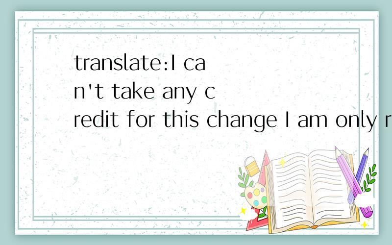 translate:I can't take any credit for this change I am only reporting what I see