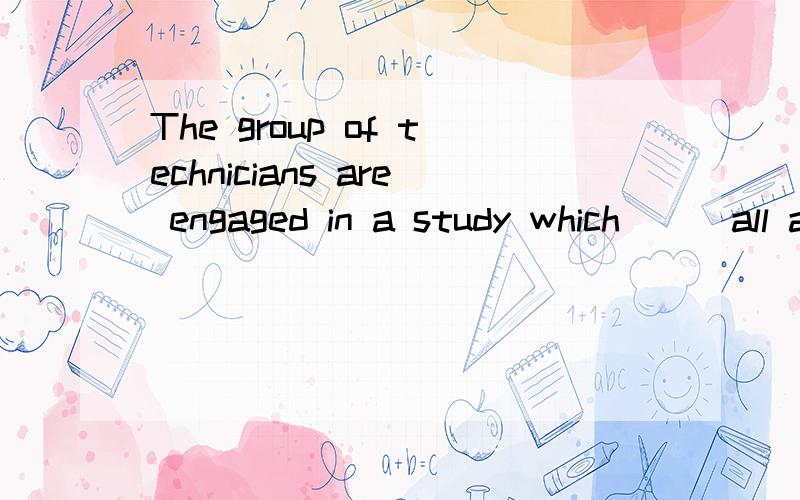 The group of technicians are engaged in a study which___all aspects of urban planning.A:insertsB:gripsC:performsD:embraces