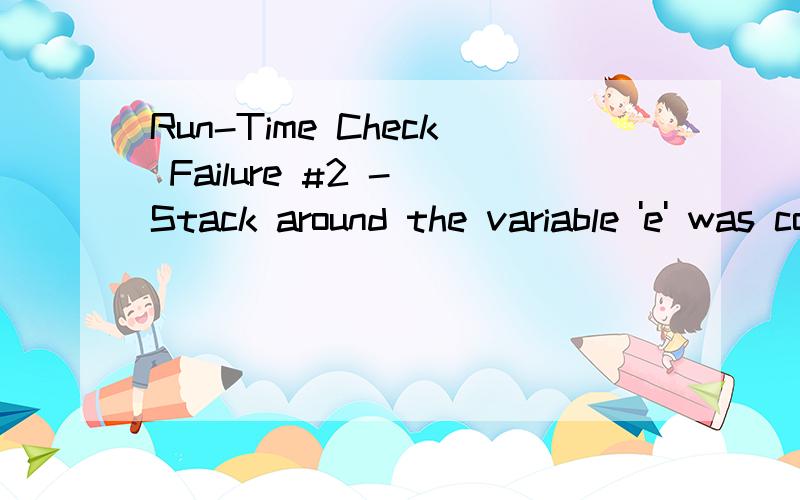 Run-Time Check Failure #2 - Stack around the variable 'e' was corrupted.我是用的C语言,我的源代码如下：#includeint main(){\x05short/*short如改成int就不会stack was corrupted了*/ a=0,b=0,c=0,d=0,e=0;\x05puts(