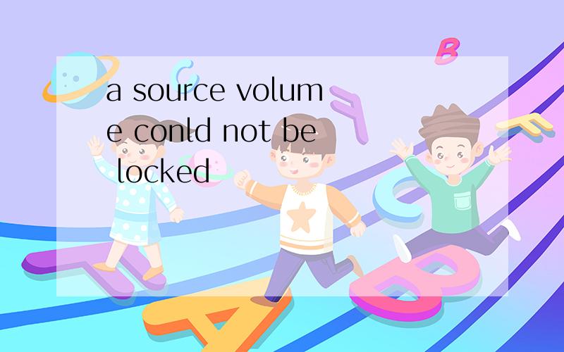 a source volume conld not be locked