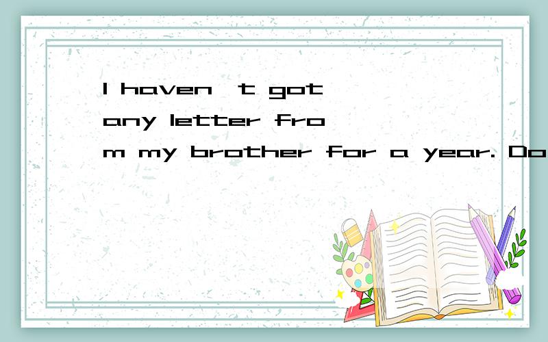 I haven`t got any letter from my brother for a year. Do you ____ how worried I am now?A.have any idea B.think of 为什么选A那B为什么不对呢